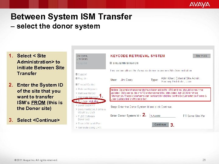 Between System ISM Transfer – select the donor system 1. Select < Site Administration>