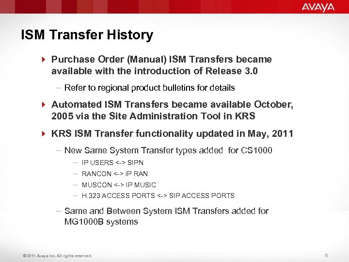 ISM Transfer History 4 Purchase Order (Manual) ISM Transfers became available with the introduction