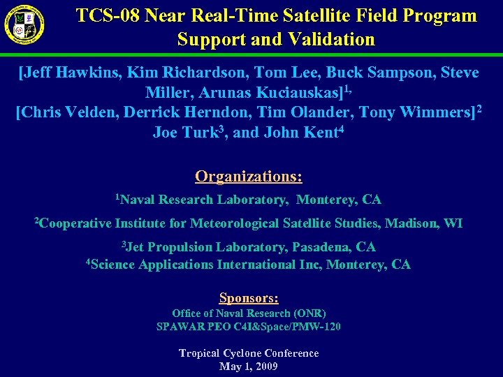 TCS-08 Near Real-Time Satellite Field Program Support and Validation [Jeff Hawkins, Kim Richardson, Tom