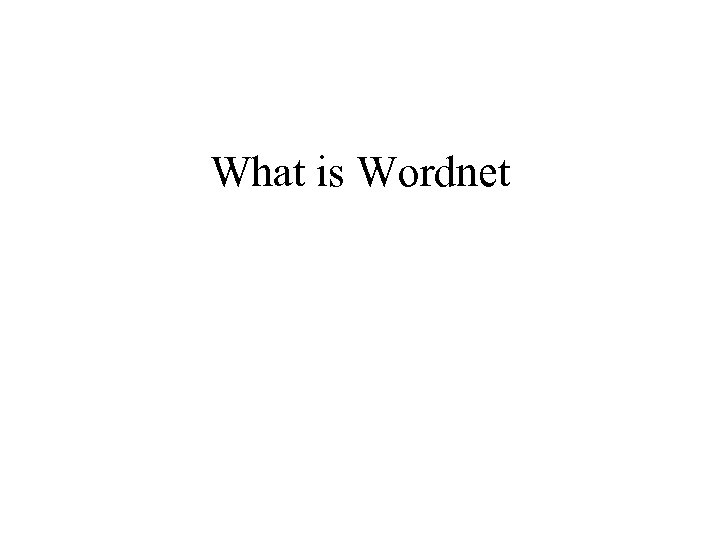 What is Wordnet 