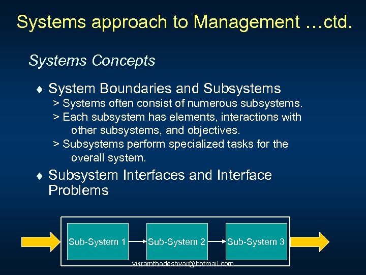 Systems approach to Management …ctd. Systems Concepts ¨ System Boundaries and Subsystems > Systems