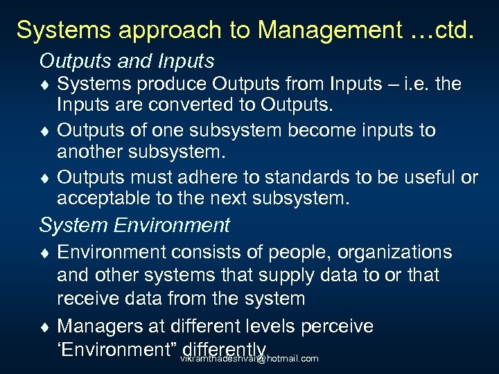 Systems approach to Management …ctd. Outputs and Inputs ¨ Systems produce Outputs from Inputs