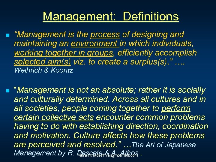 Management: Definitions n “Management is the process of designing and maintaining an environment in