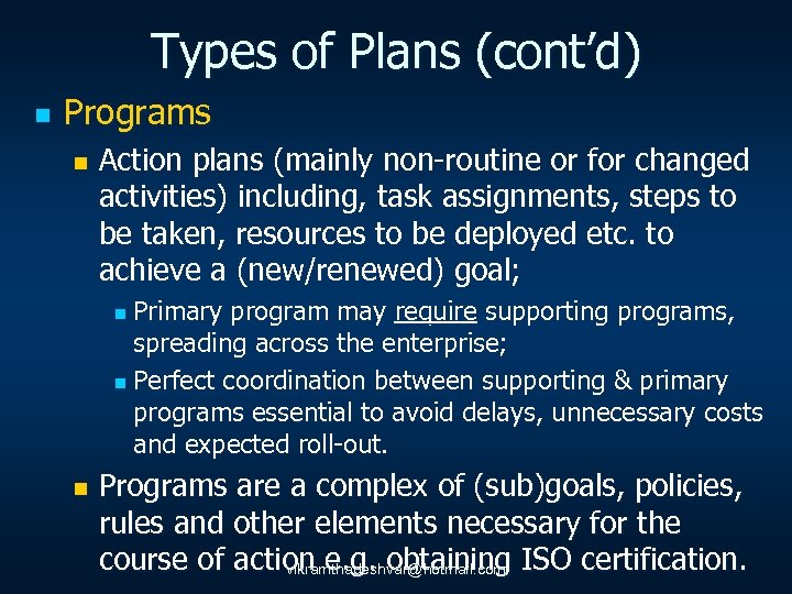 Types of Plans (cont’d) n Programs n Action plans (mainly non-routine or for changed