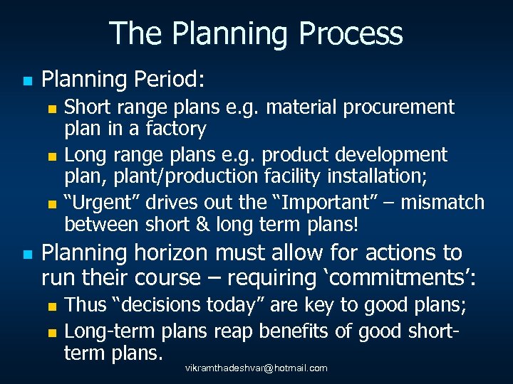 The Planning Process n Planning Period: Short range plans e. g. material procurement plan