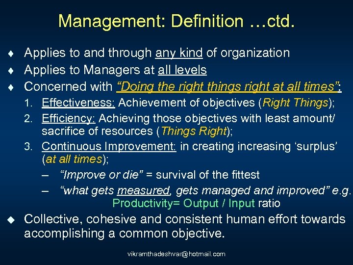 Management: Definition …ctd. ¨ Applies to and through any kind of organization ¨ Applies