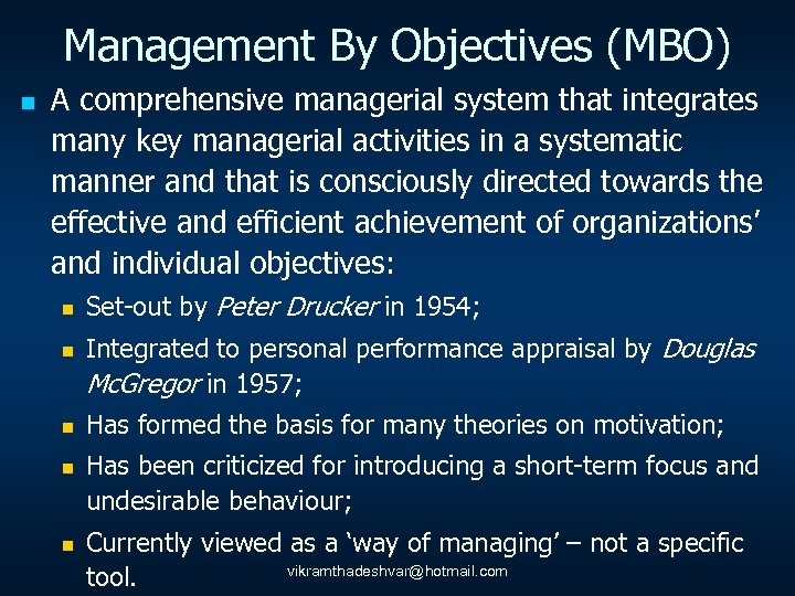 Management By Objectives (MBO) n A comprehensive managerial system that integrates many key managerial