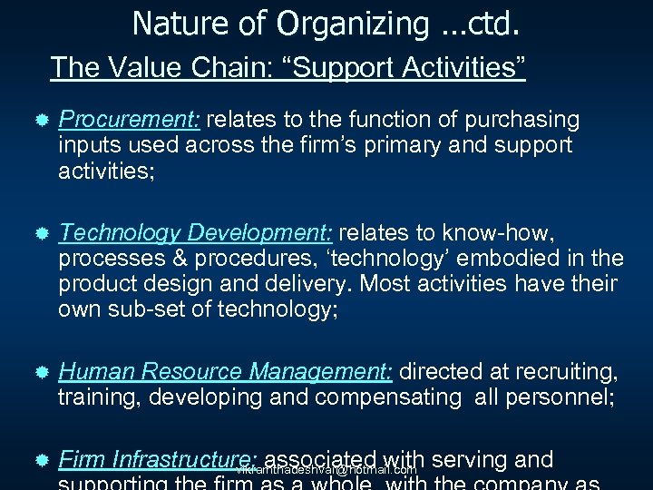 Nature of Organizing …ctd. The Value Chain: “Support Activities” ® Procurement: relates to the