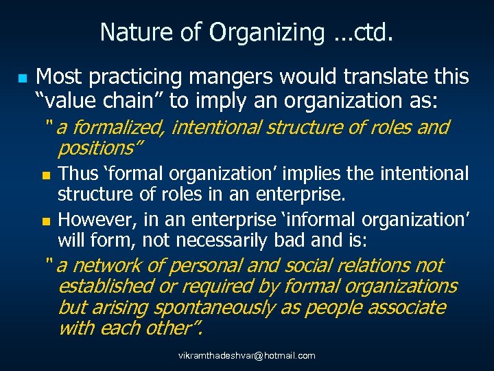 Nature of Organizing …ctd. n Most practicing mangers would translate this “value chain” to