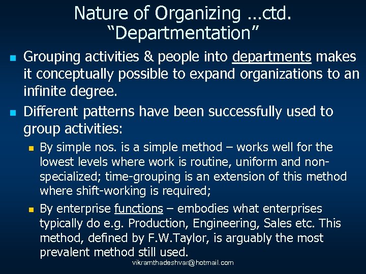 Nature of Organizing …ctd. “Departmentation” n n Grouping activities & people into departments makes