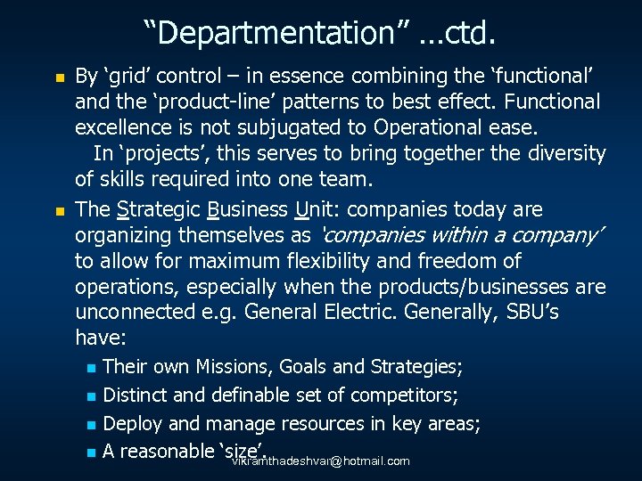 “Departmentation” …ctd. n n By ‘grid’ control – in essence combining the ‘functional’ and