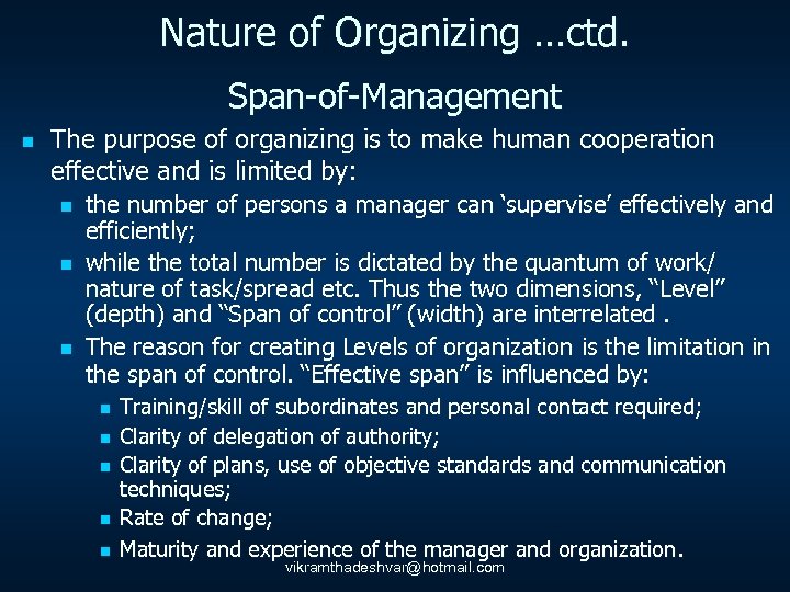 Nature of Organizing …ctd. Span-of-Management n The purpose of organizing is to make human