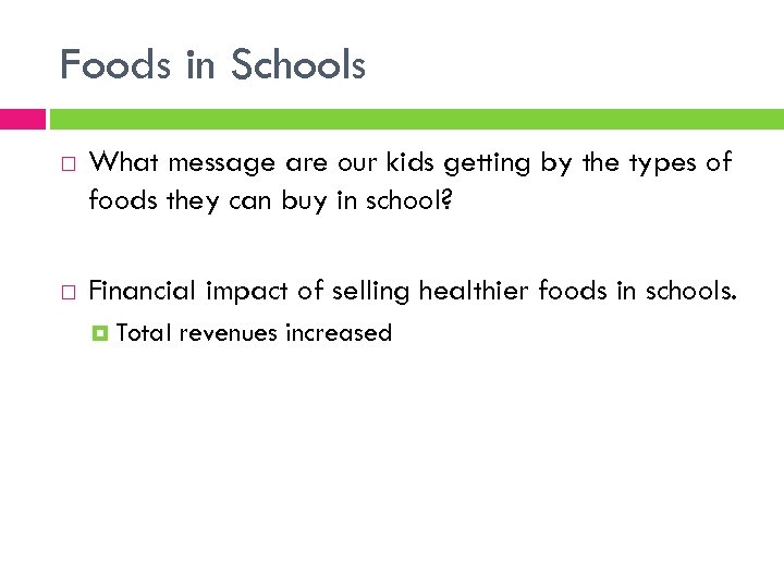 Foods in Schools What message are our kids getting by the types of foods