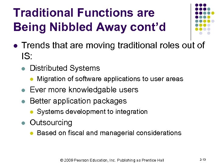 Traditional Functions are Being Nibbled Away cont’d l Trends that are moving traditional roles