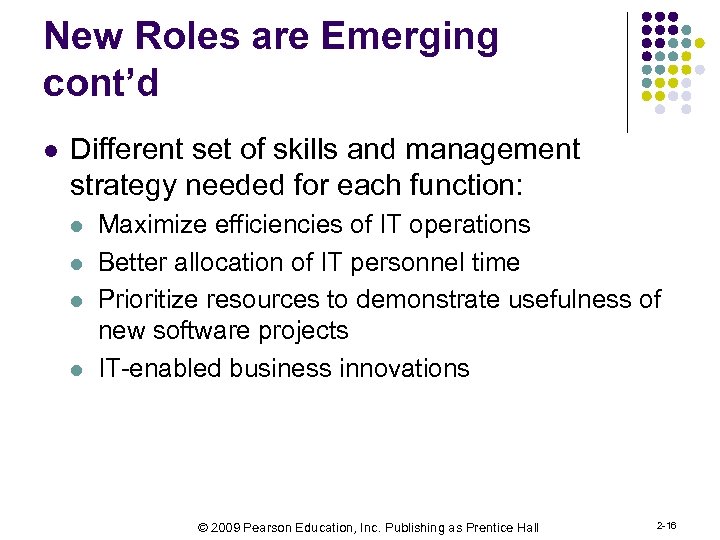 New Roles are Emerging cont’d l Different set of skills and management strategy needed