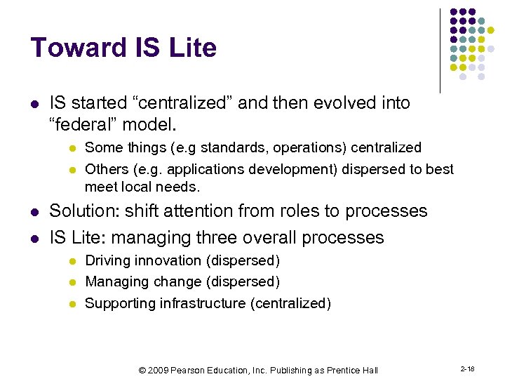 Toward IS Lite l IS started “centralized” and then evolved into “federal” model. l