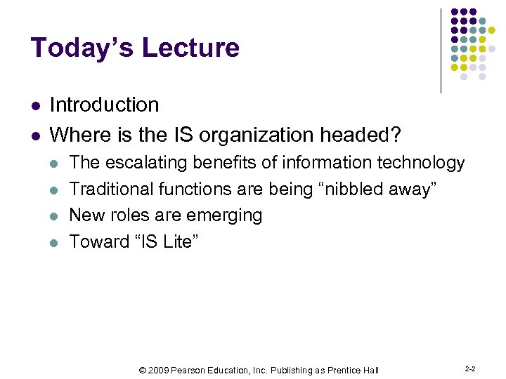 Today’s Lecture l l Introduction Where is the IS organization headed? l l The