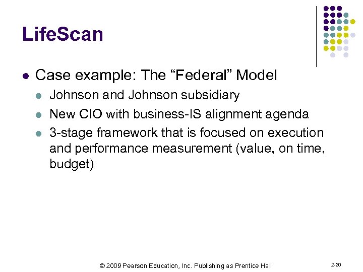 Life. Scan l Case example: The “Federal” Model l Johnson and Johnson subsidiary New
