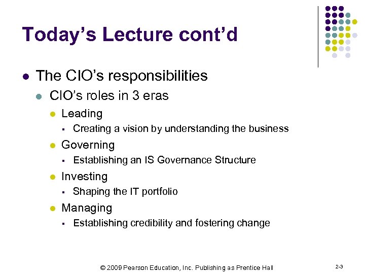 Today’s Lecture cont’d l The CIO’s responsibilities l CIO’s roles in 3 eras l
