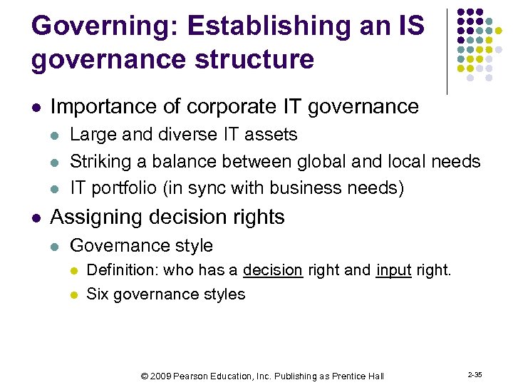 Governing: Establishing an IS governance structure l Importance of corporate IT governance l l