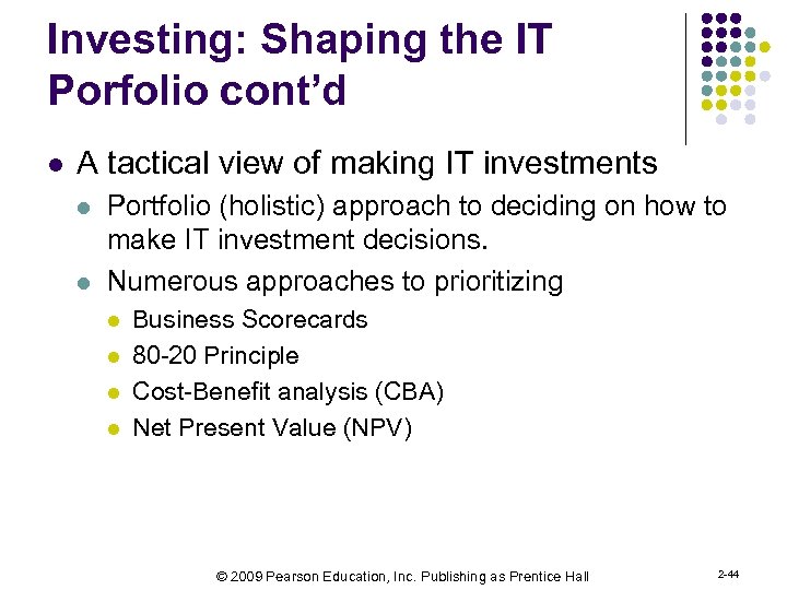 Investing: Shaping the IT Porfolio cont’d l A tactical view of making IT investments