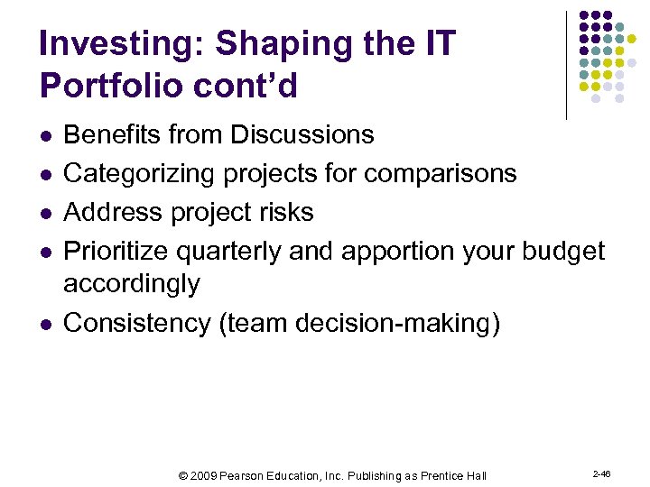 Investing: Shaping the IT Portfolio cont’d l l l Benefits from Discussions Categorizing projects
