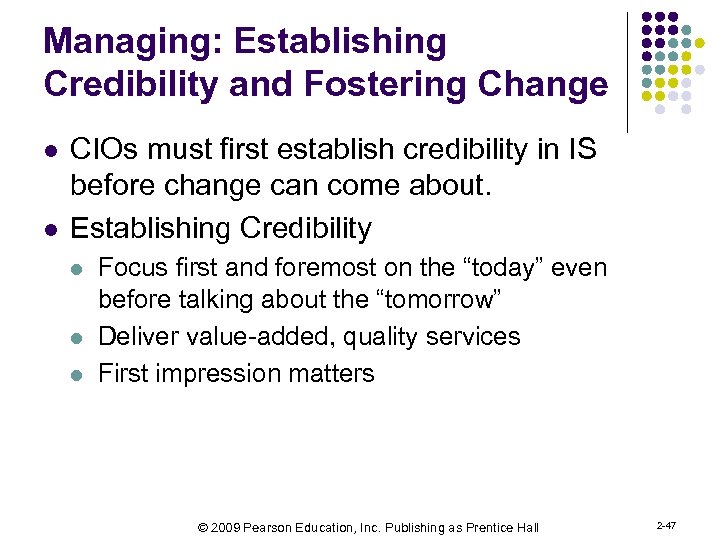 Managing: Establishing Credibility and Fostering Change l l CIOs must first establish credibility in