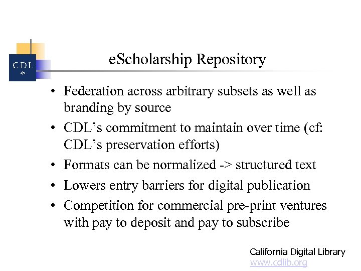 e. Scholarship Repository • Federation across arbitrary subsets as well as branding by source
