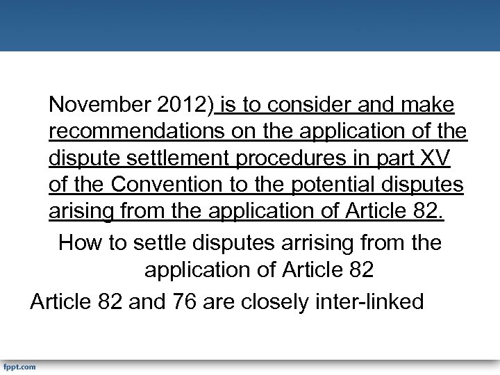 November 2012) is to consider and make recommendations on the application of the dispute