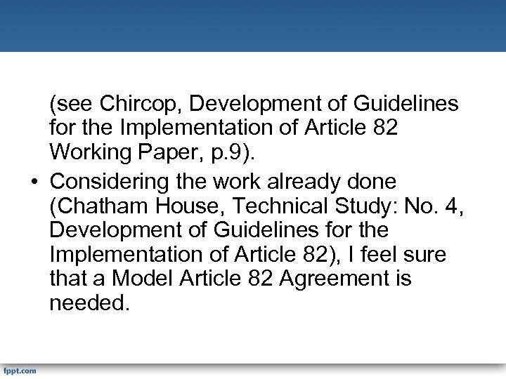 (see Chircop, Development of Guidelines for the Implementation of Article 82 Working Paper, p.