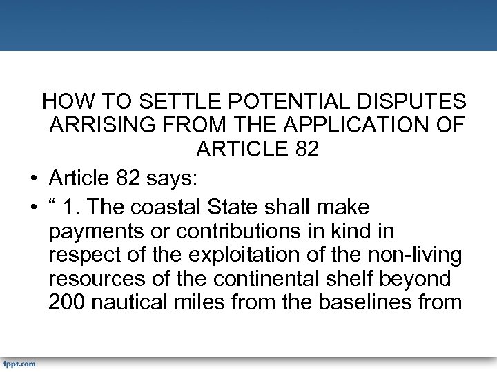 HOW TO SETTLE POTENTIAL DISPUTES ARRISING FROM THE APPLICATION OF ARTICLE 82 • Article