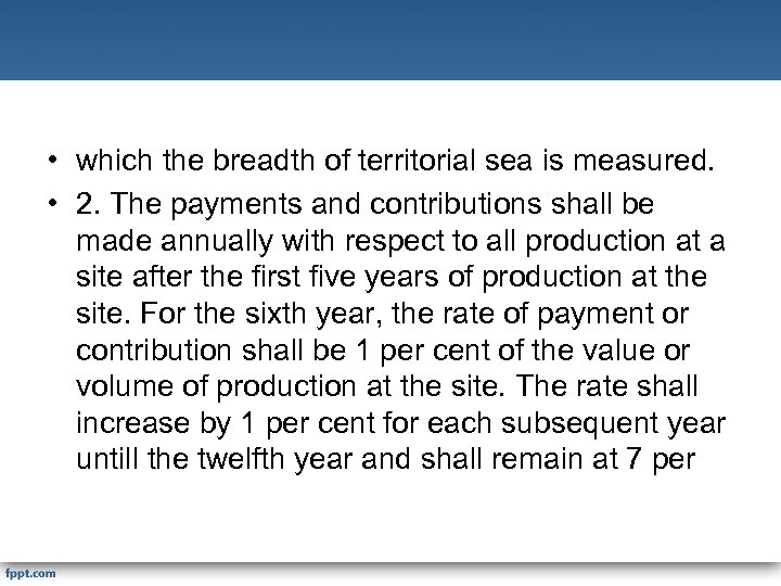  • which the breadth of territorial sea is measured. • 2. The payments