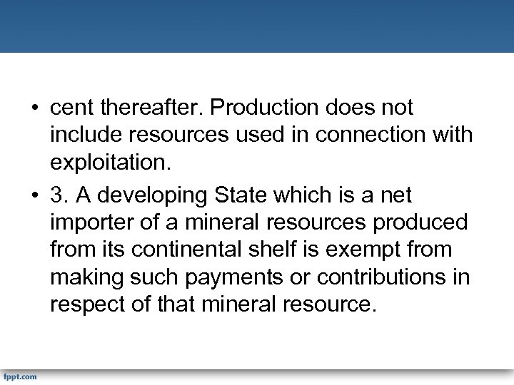  • cent thereafter. Production does not include resources used in connection with exploitation.