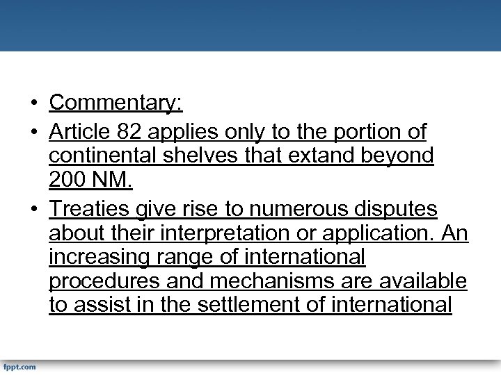  • Commentary: • Article 82 applies only to the portion of continental shelves