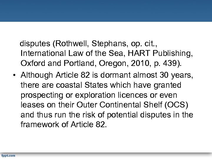 disputes (Rothwell, Stephans, op. cit. , International Law of the Sea, HART Publishing, Oxford