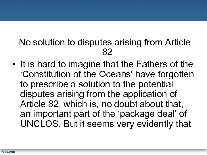 No solution to disputes arising from Article 82 • It is hard to imagine
