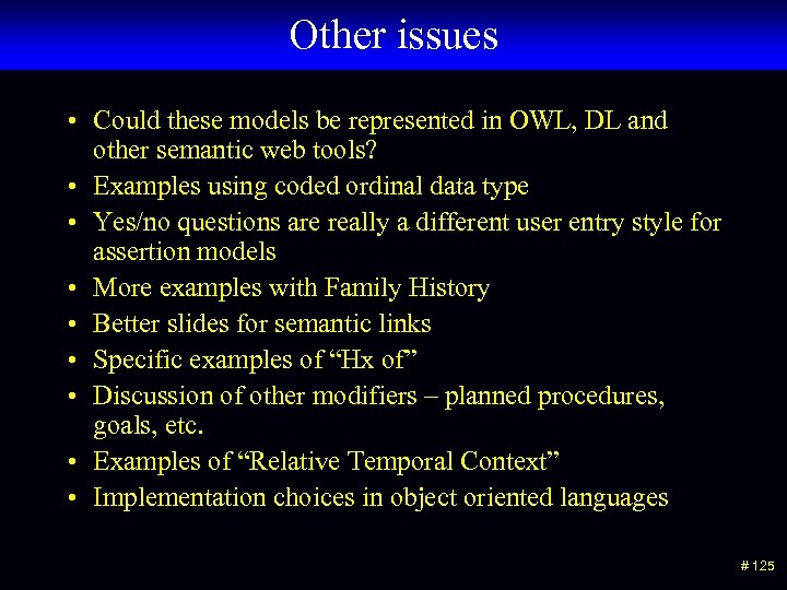 Other issues • Could these models be represented in OWL, DL and other semantic