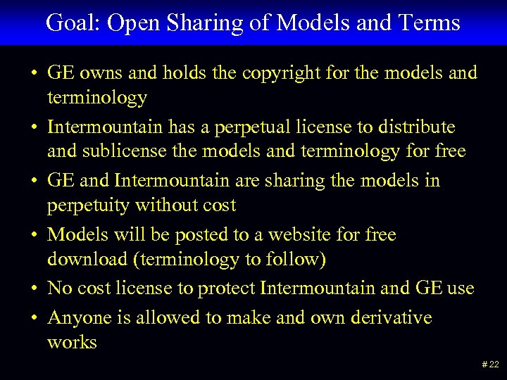 Goal: Open Sharing of Models and Terms • GE owns and holds the copyright