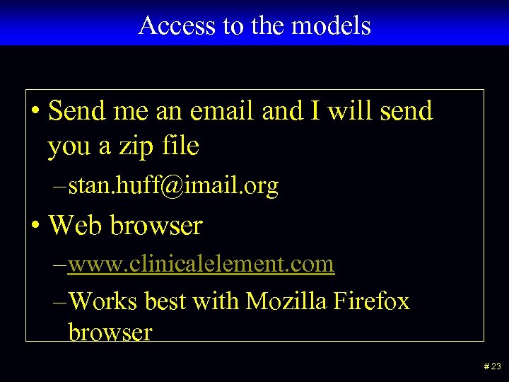 Access to the models • Send me an email and I will send you