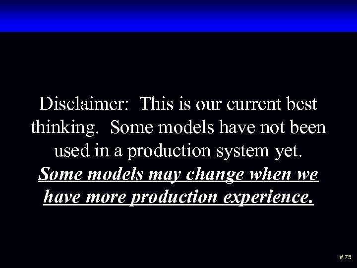 Disclaimer: This is our current best thinking. Some models have not been used in