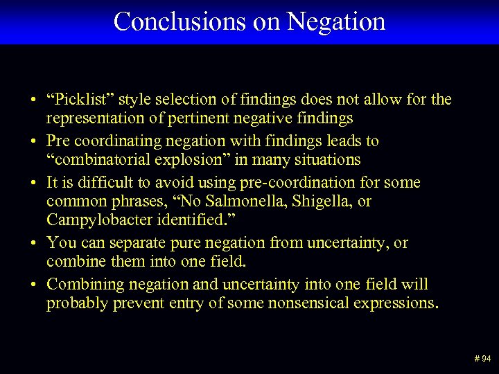 Conclusions on Negation • “Picklist” style selection of findings does not allow for the