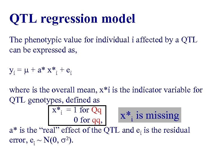 QTL regression model The phenotypic value for individual i affected by a QTL can
