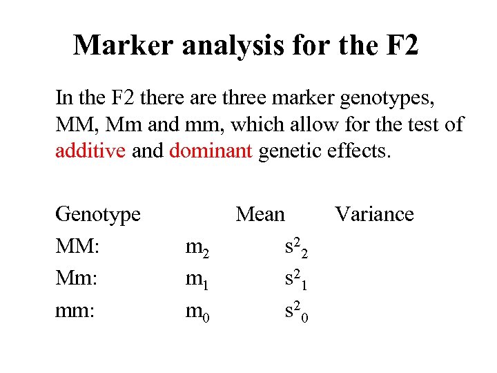 Marker analysis for the F 2 In the F 2 there are three marker