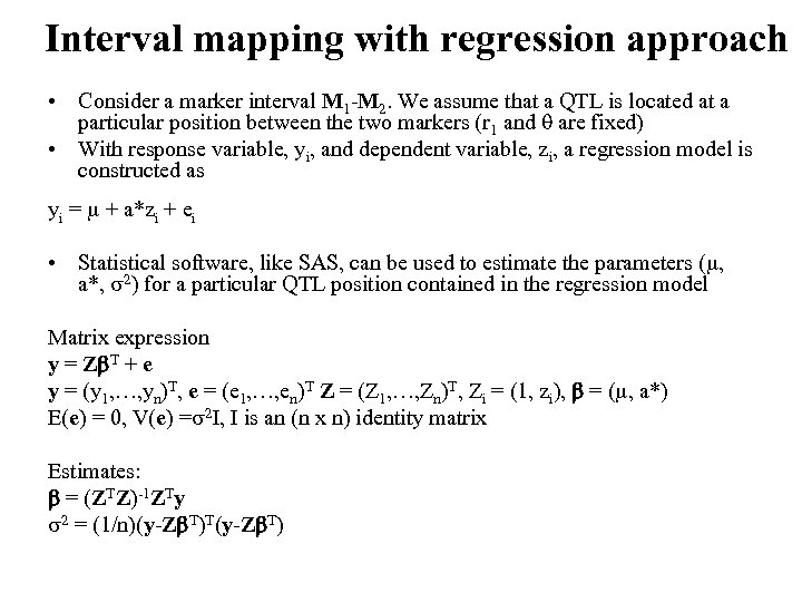 Interval mapping with regression approach • Consider a marker interval M 1 -M 2.