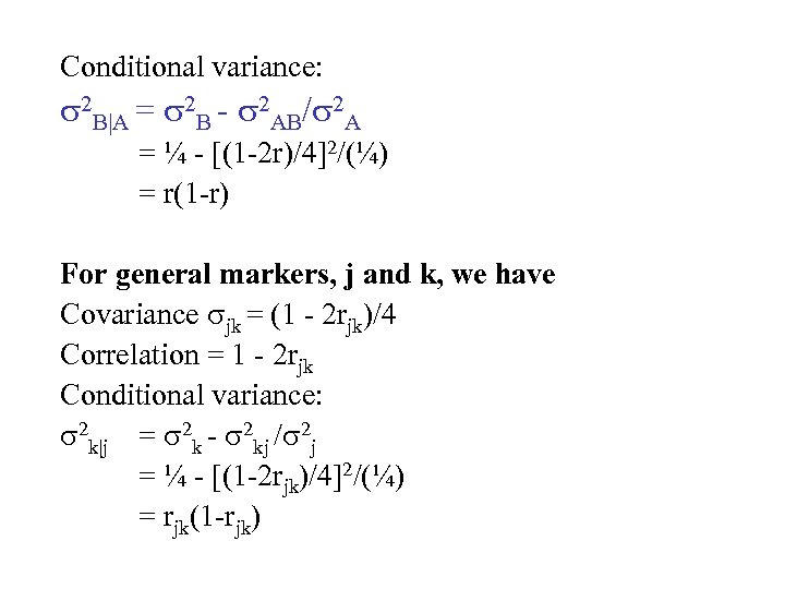 Conditional variance: 2 B|A = 2 B - 2 AB/ 2 A = ¼