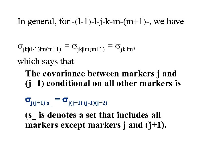 In general, for -(l-1)-l-j-k-m-(m+1)-, we have jk|(l-1)lm(m+1) = jk|lm, which says that The covariance