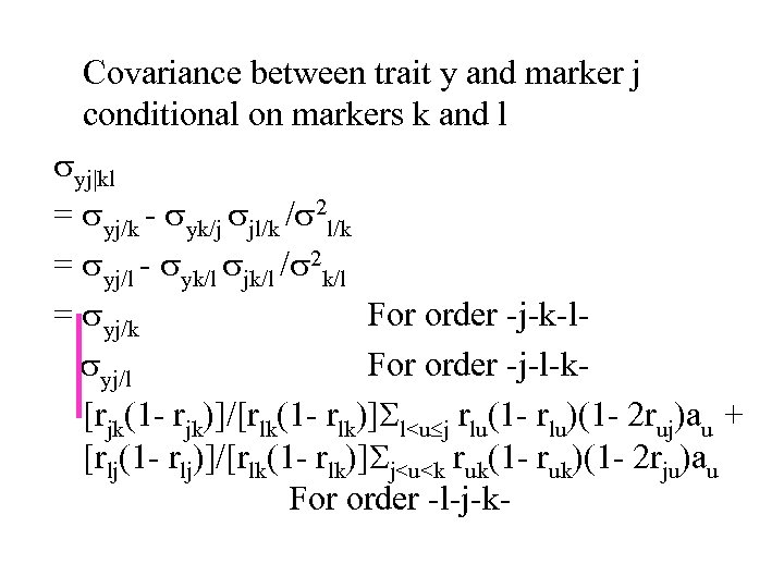 Covariance between trait y and marker j conditional on markers k and l yj|kl