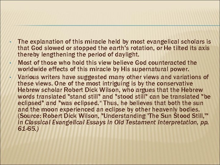  • • • The explanation of this miracle held by most evangelical scholars