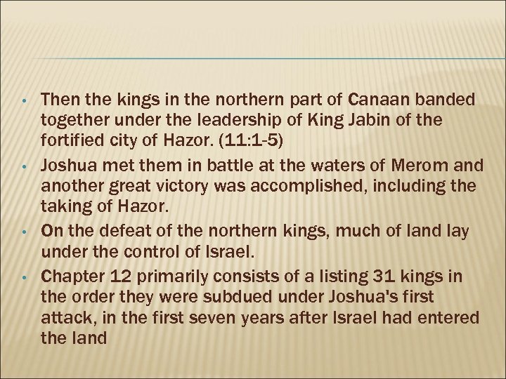  • • Then the kings in the northern part of Canaan banded together