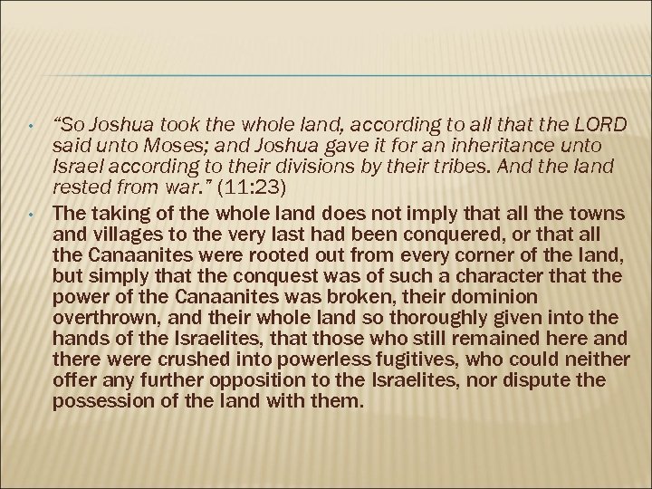  • • “So Joshua took the whole land, according to all that the